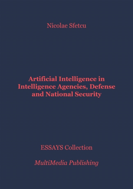 Artificial Intelligence in Intelligence Agencies, Defense and National Security