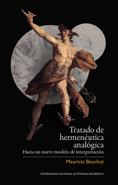 Tratado de hermenéutica analógica. Hacia un nuevo modelo de interpretación