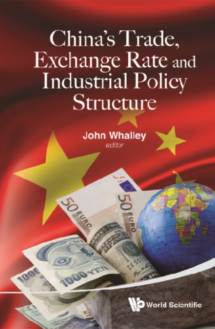 China's Trade, Exchange Rate And Industrial Policy Structure