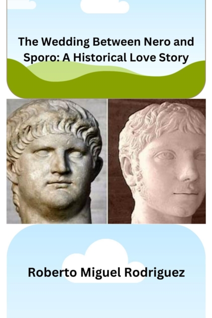 Wedding Between Nero and Sporo: A Historical Love Story