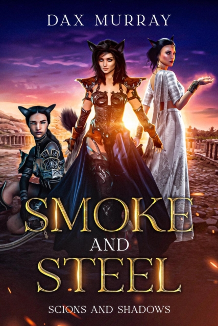 Smoke and Steel: A Sapphic Epic Fantasy