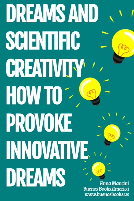 Dreams And Scientific Creativity: How To Provoke Innovative Dreams