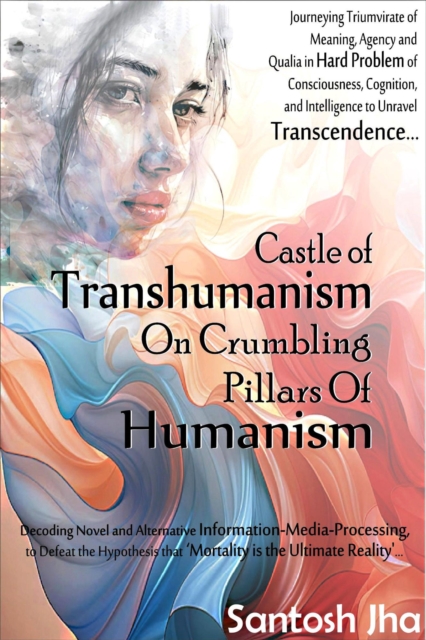 Castle Of Transhumanism On Crumbling Pillars Of Humanism