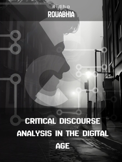 Critical Discourse Analysis in the Digital Age