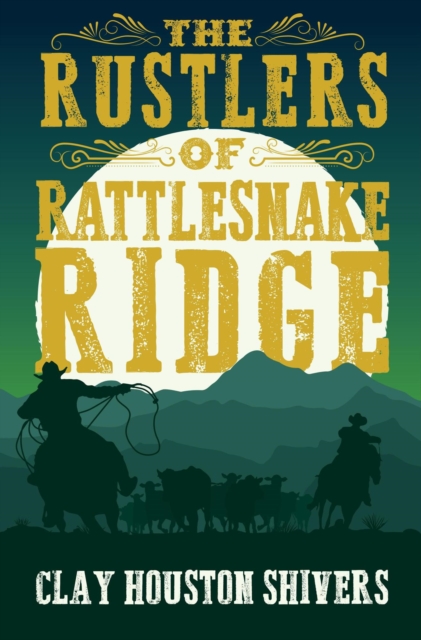 Rustlers of Rattlesnake Ridge
