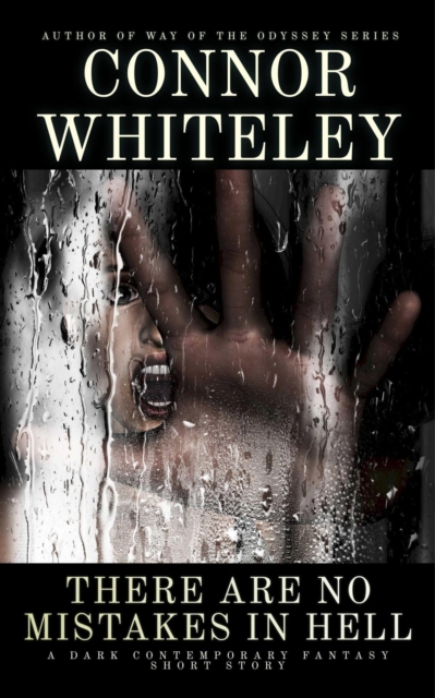 There Are No Mistakes in Hell: A Dark Contemporary Fantasy Short Story