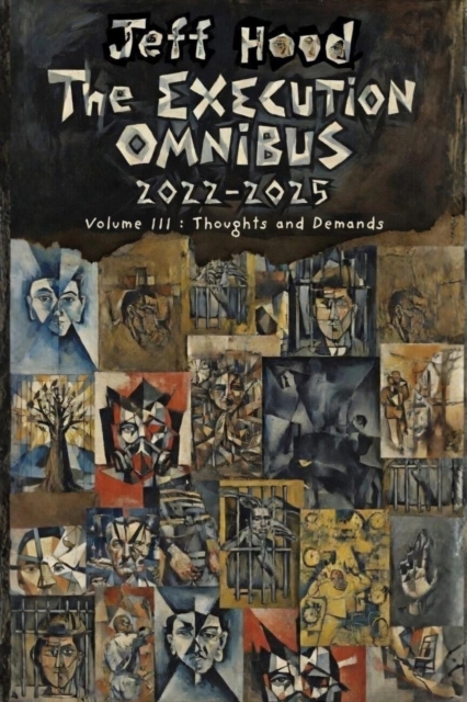 Execution Omnibus, 2022-2025: Volume III: Thoughts and Demands