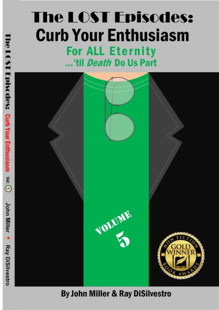 Lost Episodes: Curb Your Enthusiasm: For All Eternity -- 'til Death Do Us Part (Vol 5)