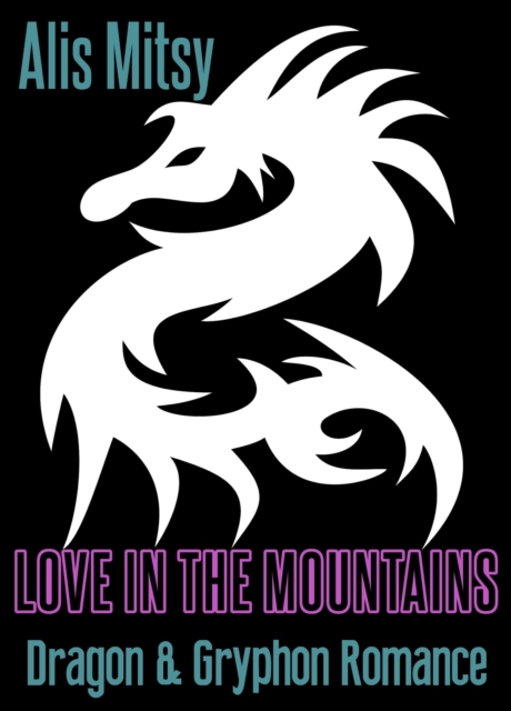 Love in the Mountains: Dragon & Gryphon Romance