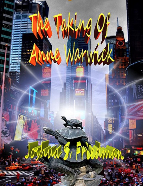 Chronicles of Dog and Troll:  Book 4 - The Taking of Anne Warwick