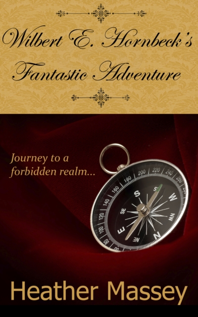 Wilbert E. Hornbeck's Fantastic Adventure