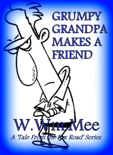 Grumpy Grandpa Makes a Friend