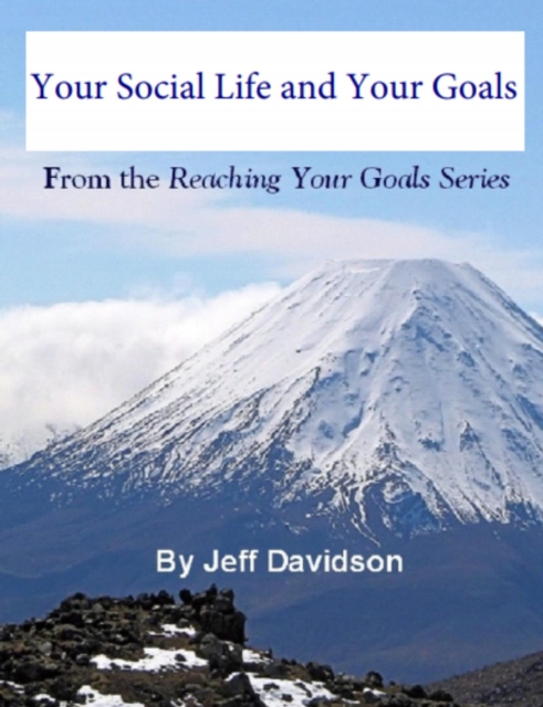 Your Social Life and Your Goals