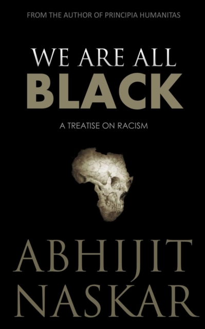 We Are All Black: A Treatise on Racism