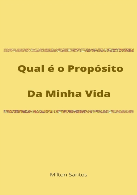 Qual é o Propósito da Minha Vida