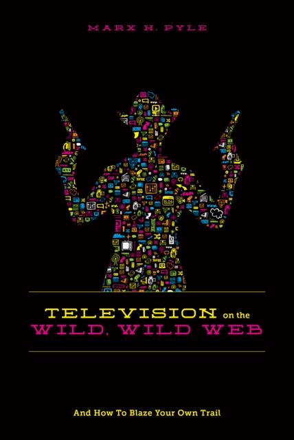 Television on the Wild Wild Web