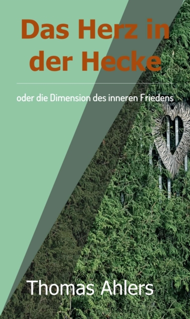 Das Herz in der Hecke