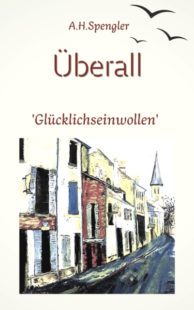 Überall 'Glücklichseinwollen'