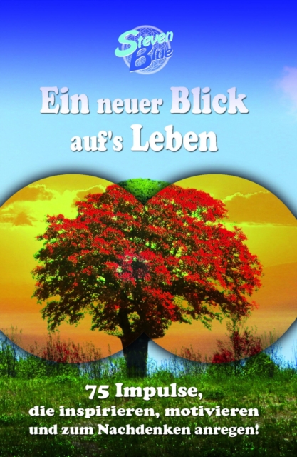 Ein neuer Blick auf's Leben