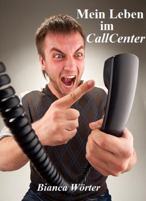 Mein Leben im CallCenter