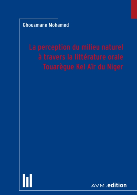 La perception du milieu naturel à travers la littérature orale Touarègue Kel Aïr du Niger