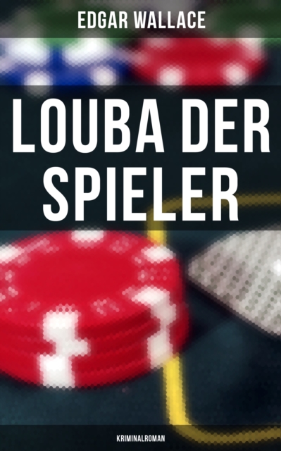 Louba der Spieler: Kriminalroman