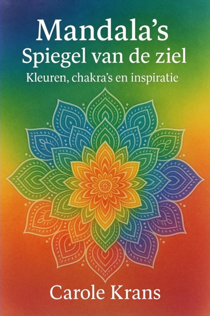 Mandala's - Spiegel van de Ziel