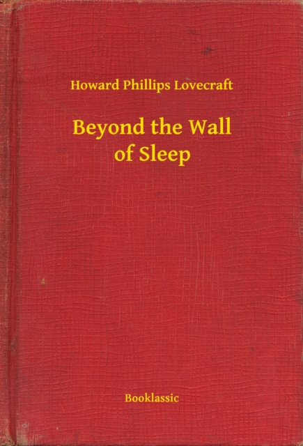 Beyond the Wall of Sleep