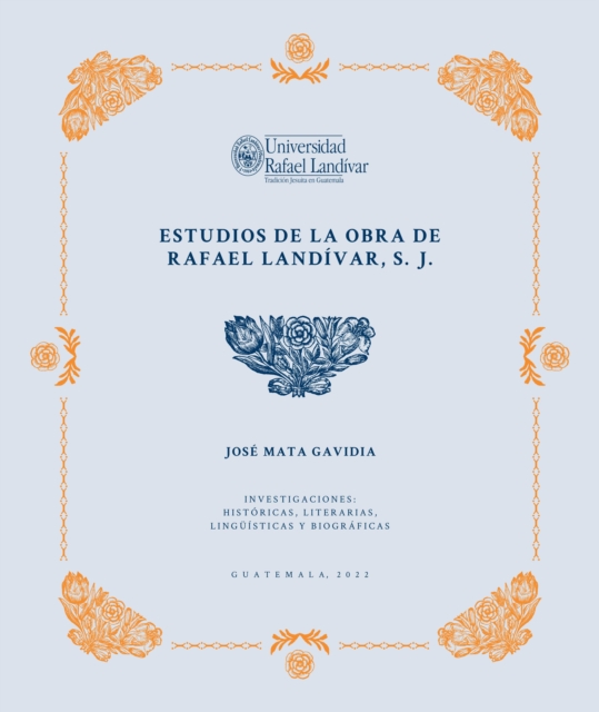 Estudios de la Obra de Rafael Landívar, S. J.