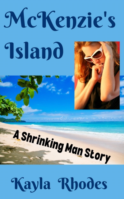 McKenzie's Island: A Shrinking Man Story