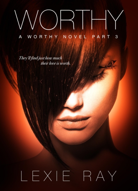 Worthy: Part Three