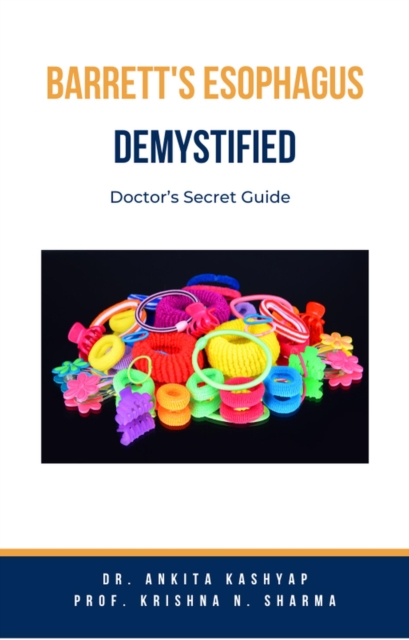 Barretts Esophagus Demystified: Doctor's Secret Guide
