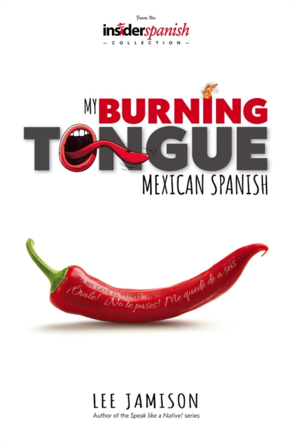 My Burning Tongue: Mexican Spanish