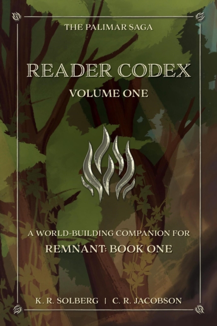 Reader Codex, Volume One: A World-Building Companion for Remnant: Book One of The Palimar Saga