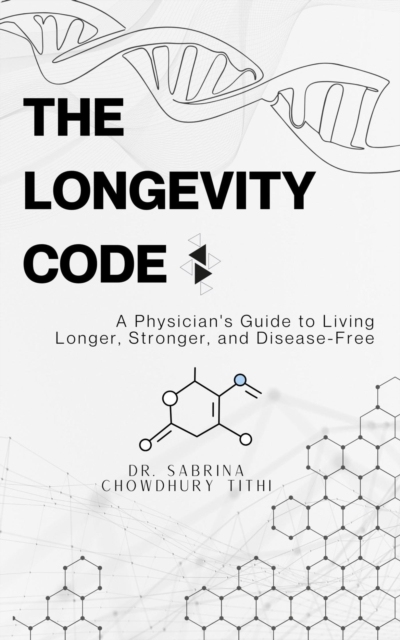 Longevity Code: A Physician's Guide to Living Longer, Stronger, and Disease-Free