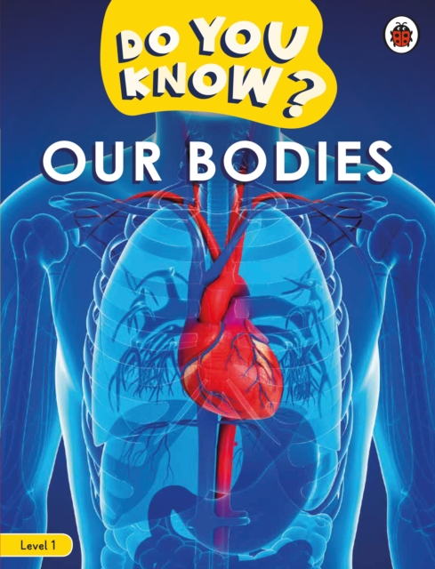Do You Know? Level 1   Our Bodies