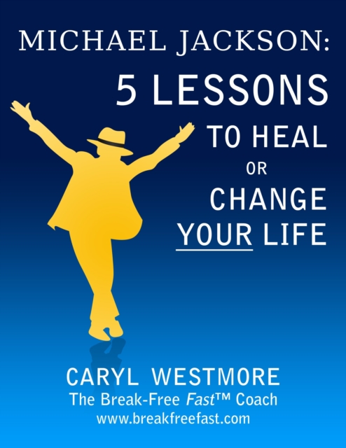 Michael Jackson: 5 Lessons to Heal or Change Your Life