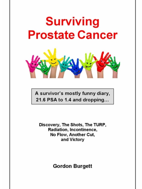 Surviving Prostate Cancer: A survivor's mostly funny diary