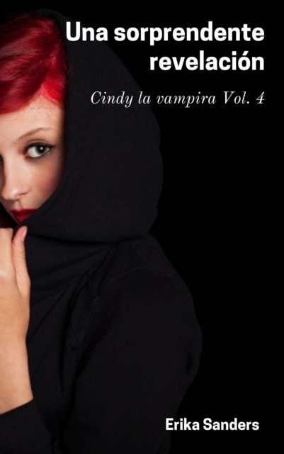 Una sorprendente revelacion. Cindy la vampira Vol. 4