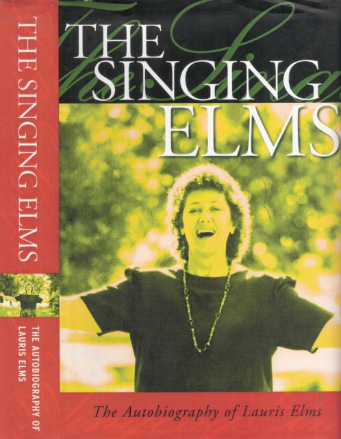Singing Elms - The Autobiography of Lauris Elms