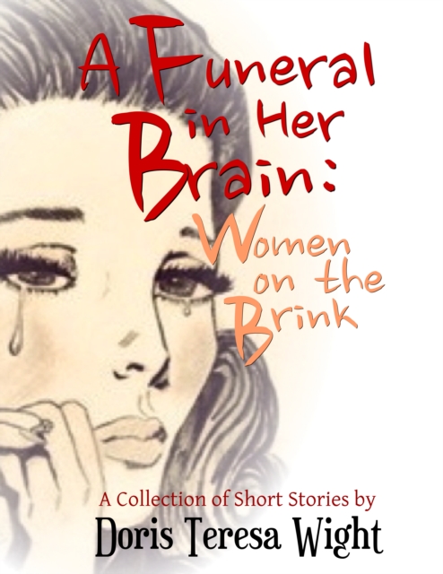 Funeral in Her Brain: Women on the Brink