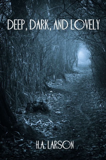 Deep, Dark, and Lovely