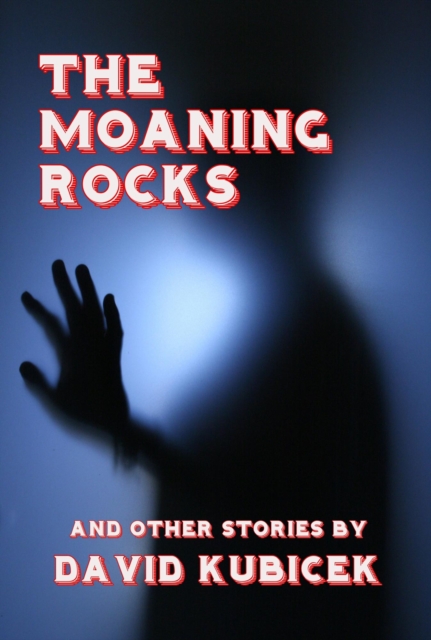 Moaning Rocks and Other Stories