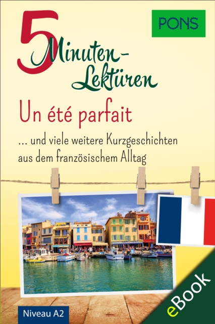 PONS 5-Minuten-Lektüren Französisch A2 - Un été parfait