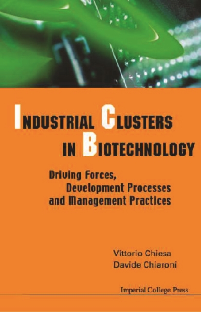 Industrial Clusters In Biotechnology: Driving Forces, Development Processes And Management Practices