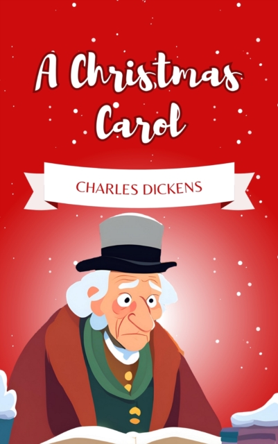 Christmas Carol: The Holiday Classic That Captures the Spirit of Giving (Enhanced Kindle Edition)