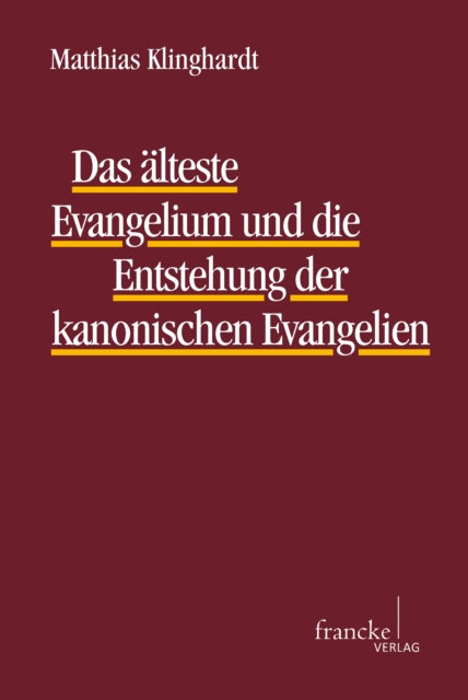 Das älteste Evangelium und die Entstehung der kanonischen Evangelien