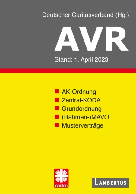 Richtlinien für Arbeitsverträge in den Einrichtungen des Deutschen Caritasverbandes (AVR)