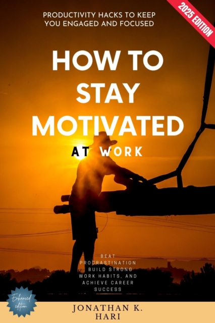 How to Stay Motivated at Work: