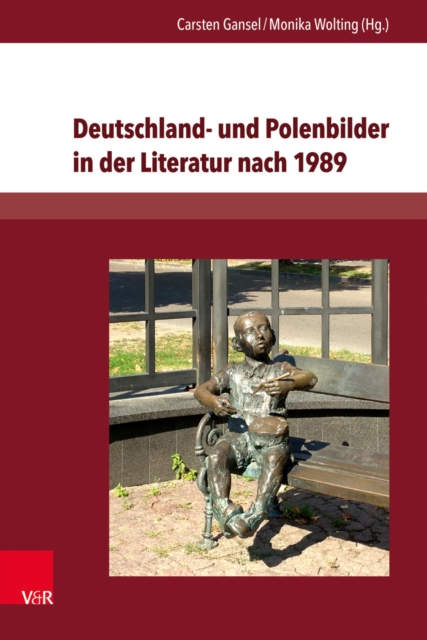 Deutschland- und Polenbilder in der Literatur nach 1989